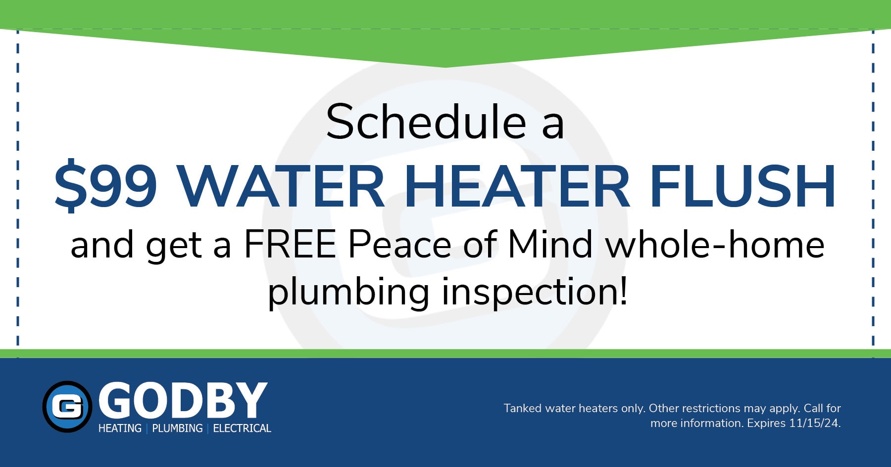 Schedule a $99 water heater flush and get a FREE Peace of Mind whole-home plumbing inspection!